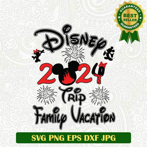 Disney trip 2024 Family Vacation SVG, Disney trip 2024 SVG, Family Vacation SVG PNG cut file