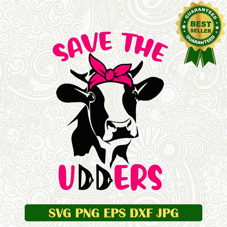 Save the udders SVG, Breast cancer heifer SVG, Breast cancer SVG cut file cricut