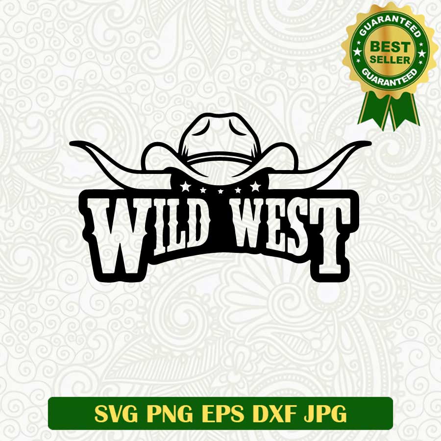 Wild west cowboy SVG, Western cowboy SVG, Western Wild SVG cut file cricut