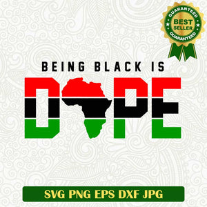 Being black is dope SVG, Black woman dope SVG, Black history month SVG