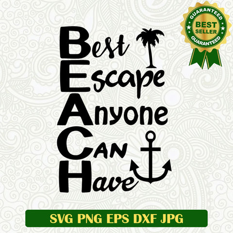 Beach best escape anyone can have SVG, Beach SVG, Summer beach SVG PNG EPS download