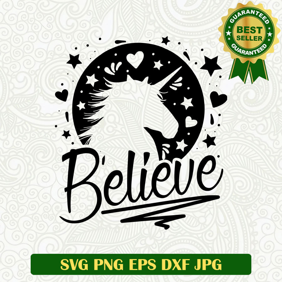 Believe unicorn SVG, Believe magical SVG, Unicorn SVG PNG EPS download