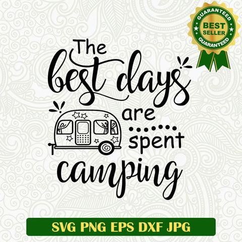 Best day are spent camping SVG, Camping SVG files, Camping funny SVG PNG cricut