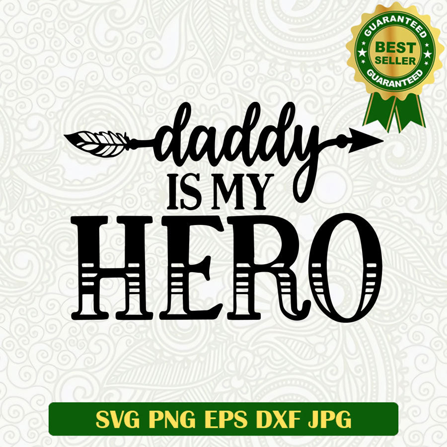 Daddy is my hero SVG