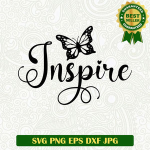 Inspire floral SVG, Buffterfly quotes SVG, Inspire quotes SVG file