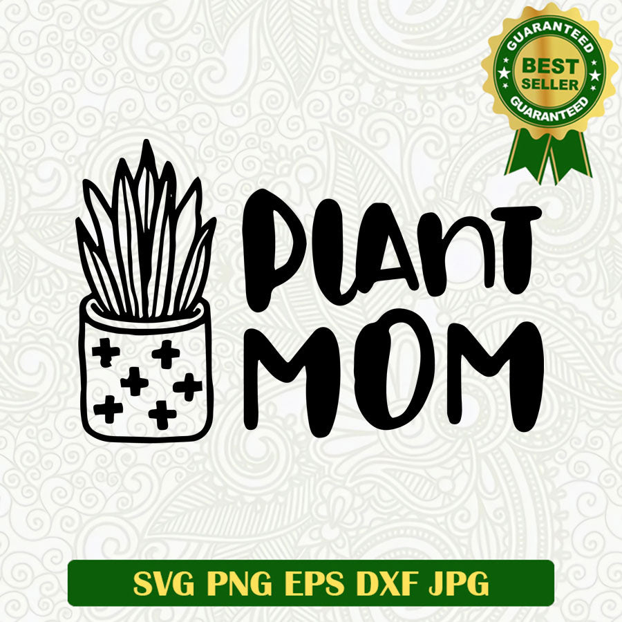 Plant mom SVG, Plant family SVG, Cactus plant mom SVG file