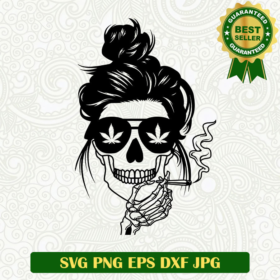 Skull woman smoke weed SVG, Skull messy bun SVG, Cannabis mom SVG cut file