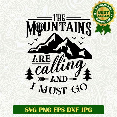The mountains are calling and i must go SVG, Mountains SVG, Hiking SVG cut file