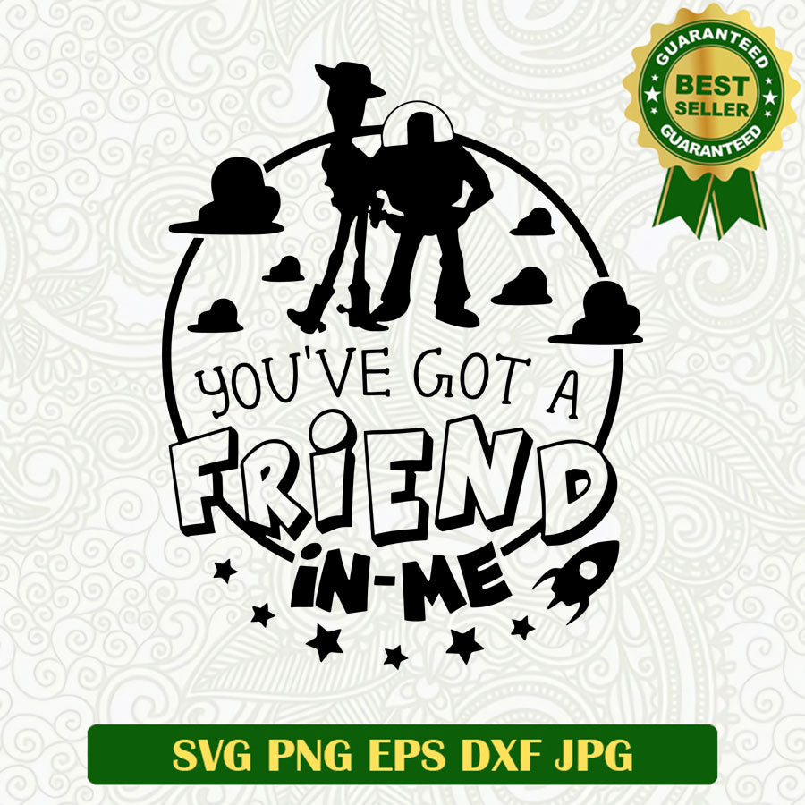 You've got a friend in me Toy story SVG