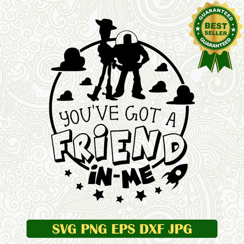 You've got a friend in me Toy story SVG, Toy story SVG, Toy story quotes SVG cut file