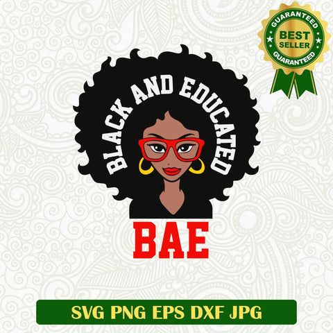 Black and educated Bae SVG, Black woman educated SVG, Black girl SVG cut file cricut