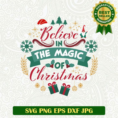 Believe in the magic of christmas SVG, Christmas SVG files, Happy holidays SVG