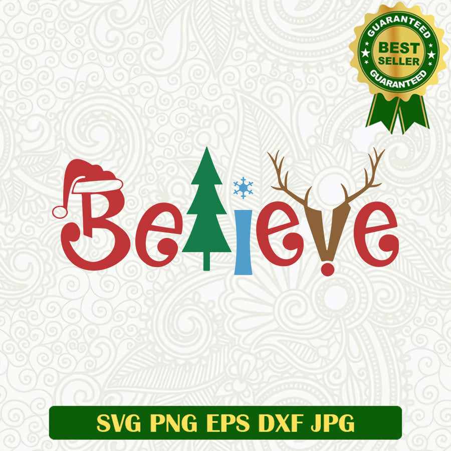 Believe christmas day SVG, Believe Christmas SVG files, Believe magic santa claus SVG