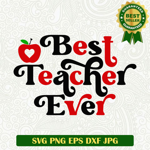 Best teacher ever SVG, Teacher SVG, Teacher apple SVG file