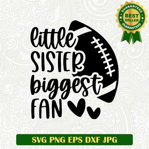 Little sister biggest fan SVG, Sister football SVG, Football SVG cut file cricut