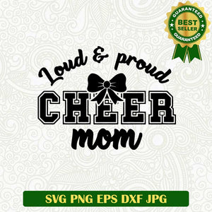 Loud and proud cheer mom SVG, Cheerleader mom SVG, Cheer mom SVG cut file cricut