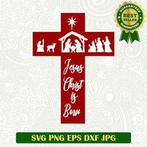 Jesus christ is born christmas SVG, Christmas Jesus SVG files, Christmas cross SVG