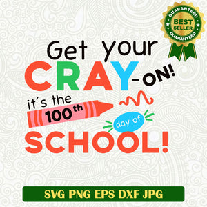 Get your crayon 100 days of school SVG, Crayon SVG, 100 Days of school SVG