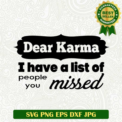 Dear Karma i have a list of people you missed SVG, Karma funny quotes SVG PNG cut file