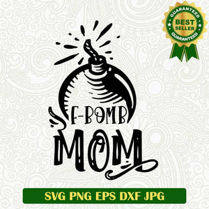 F bomb Mom SVG, F bomb mama SVG, Mom SVG cut file cricut