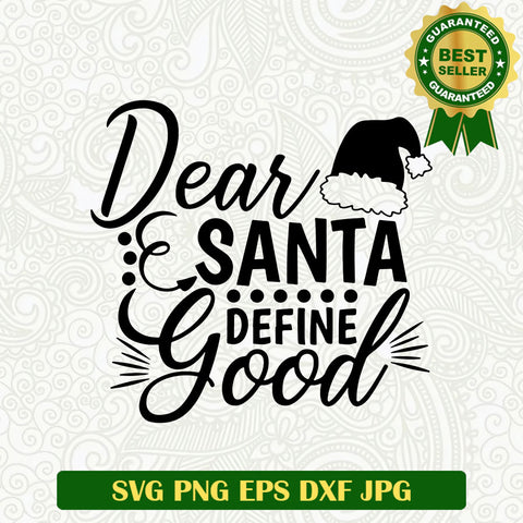 Dear santa define good SVG, Santa claus SVG, Christmas SVG