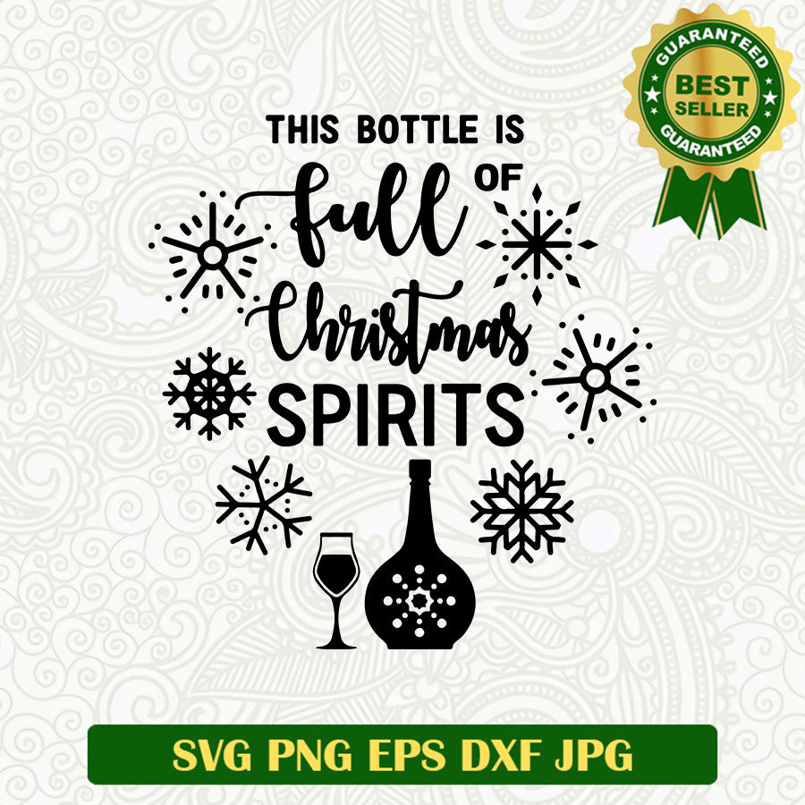 This bottle is full of christmas spirits SVG, Christmas spirits SVG, Christmas wine SVG cut file