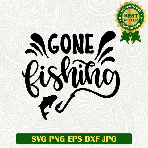 Gone fishing SVG, Fishing funny SVG, Fishing bait SVG cut file cricut