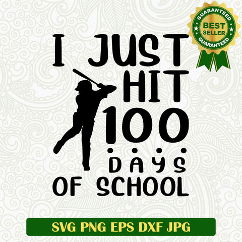 I just hit 100 days of school SVG, 100 days of school SVG, School baseball SVG