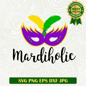 Mardiholic SVG, Mardi gras Mask SVG, Mardi Gras holiday SVG