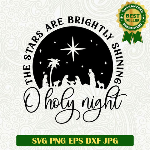 O holy night christmas SVG, Nativity SVG, Jesus birth SVG file