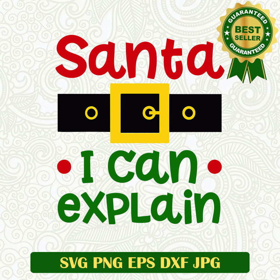 Santa i can explain SVG, Santa claus costume SVG, Santa christmas SVG cut file