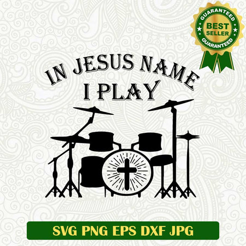 In jesus name i play SVG, Jesus drummer SVG, Drum SVG cut file cricut