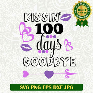 Kissin 100 days goodbye SVG, 100 Days of school SVG, School funny SVG
