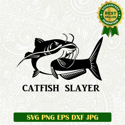 Catfish slayer SVG, Fishing funny quote SVG, Fishing catfish SVG cut file cricut