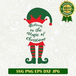 Believe in the magic christmas Elf SVG, Christmas Elf SVG files, Elf quotes SVG