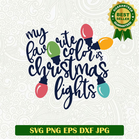 My favorite color is christmas lights SVG, Christmas lights SVG, Merry Christmas SVG cut file