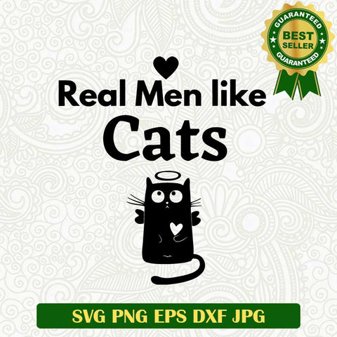 Real men like cats SVG, Angel cats SVG, Cats cute SVG cut file cricut