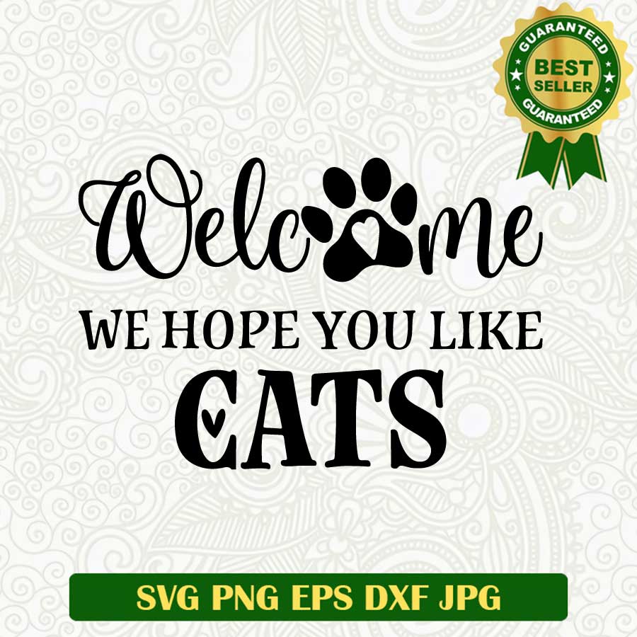 Welcome we hope you like Cats SVG, Funny Cats SVG, Cat lovers SVG PNG cut file