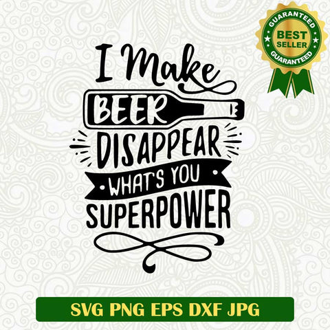 I make beer disappear SVG, Drinking beer funny SVG, Beer funny SVG PNG cut file