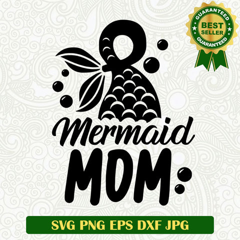 Mermaid mom SVG, Mom SVG cut file, Mermaid mom SVG file for cricut silhouette clipart