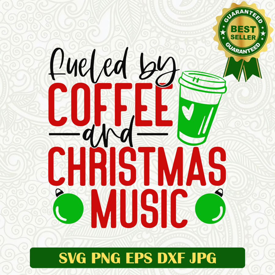 Fueled by coffee and christmas music SVG