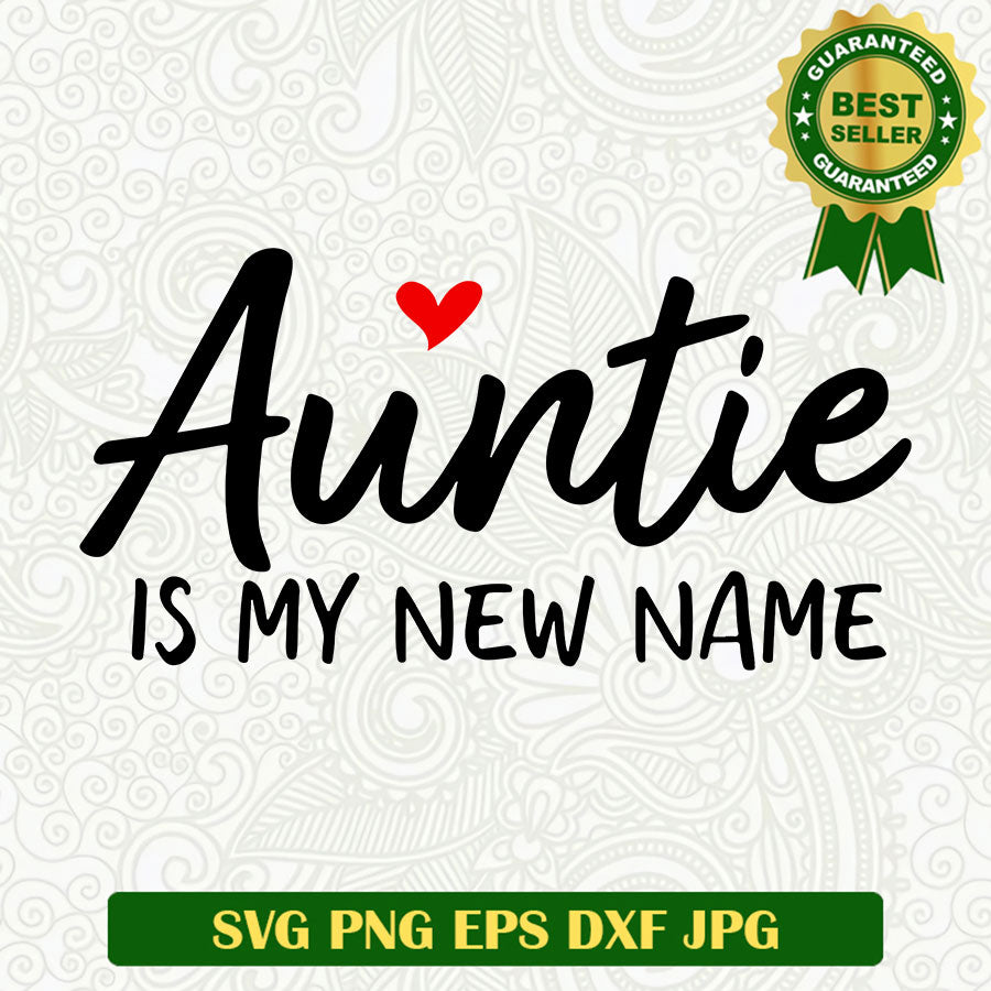 Auntie is my new name SVG