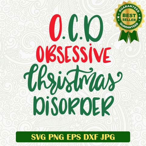 OCD obsessive christmas disorder SVG, christmas quotes SVG files, christmas day SVG