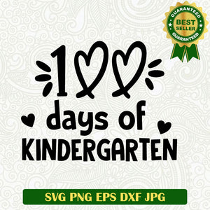 100 Days of kindergarten SVG, 100 Days of school SVG, Kindergarten SVG