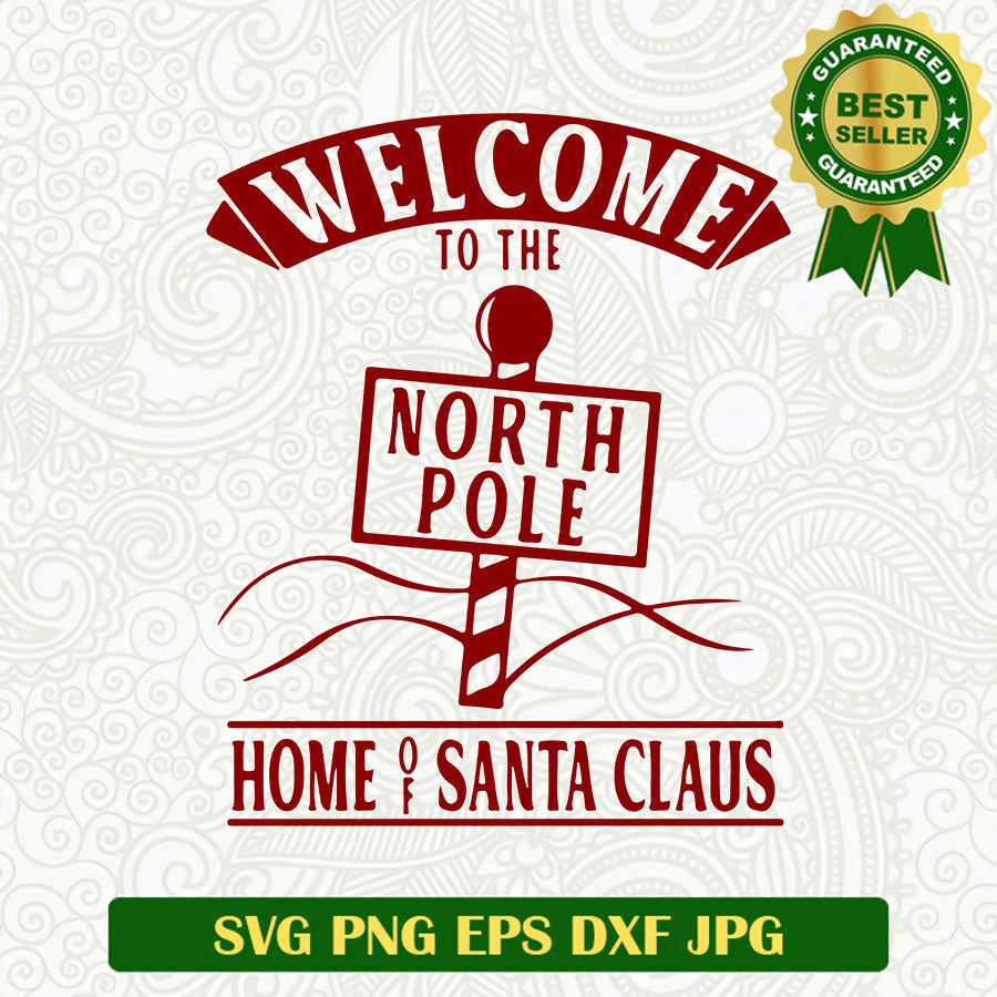 Welcome to the north pole home of santa claus SVG