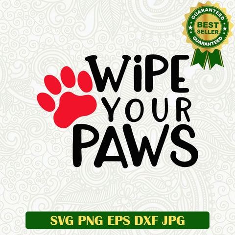 Wipe your paws SVG, Dog paw SVG files, Parent family SVG