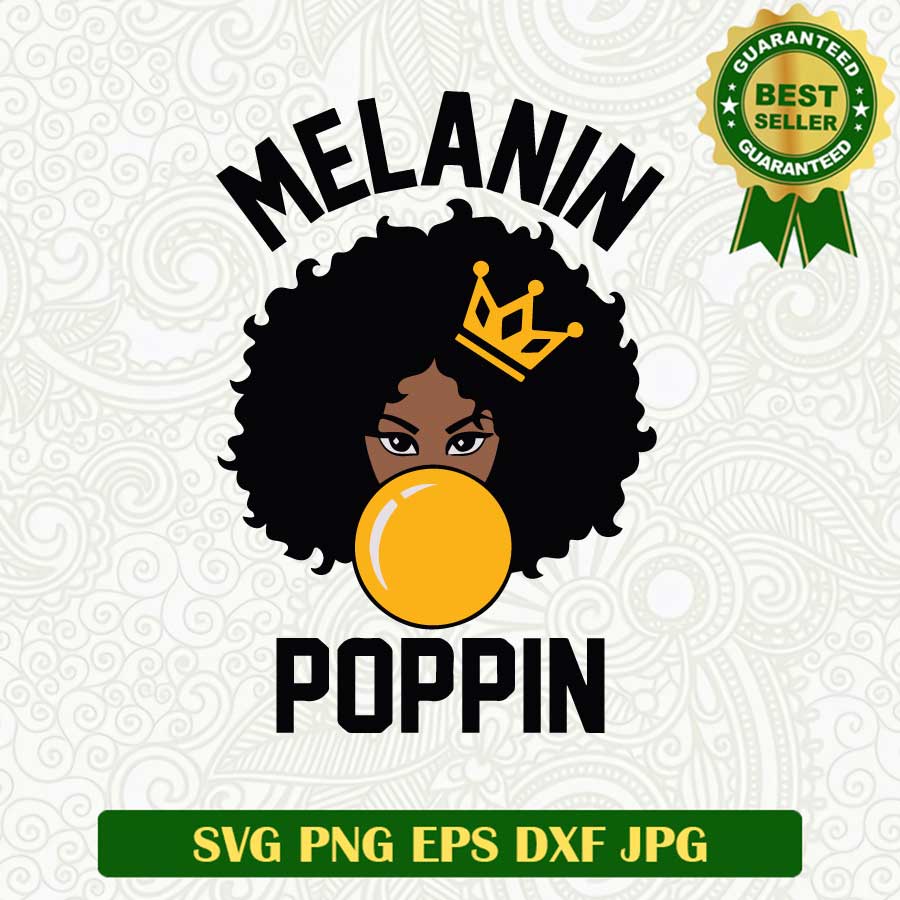 Melanin poppin Black woman SVG, Melanin SVG, Black history month SVG