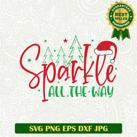 Sparkle all the way christmas SVG, Christmas day SVG, Noel holiday SVG cut file