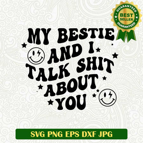 My bestie and i talk shit about you SVG, Friends bestie SVG, Funny quote SVG