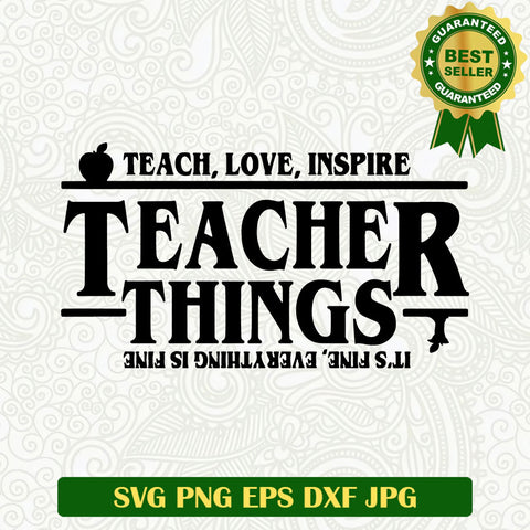 Teach love inspire Teacher things SVG, Teacher things SVG, Teacher stranger things SVG